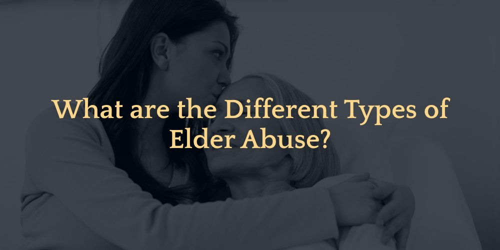 What Are the Different Types of Elder Abuse?
