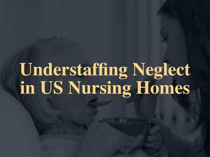 Understaffing Neglect in US Nursing Homes