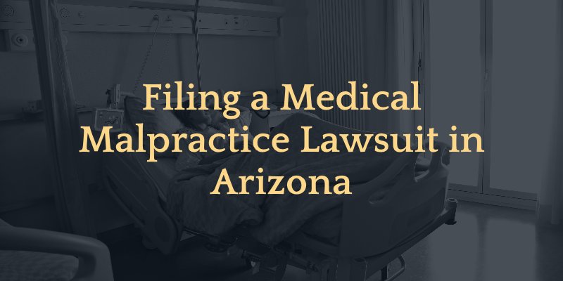filing a medical malpractice case in az
