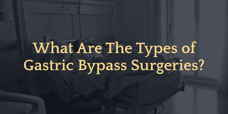 what are. the types of gastric bypass surgeries 