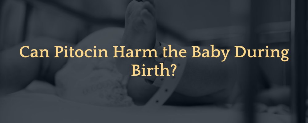Can Pitocin Harm the Baby During Birth?