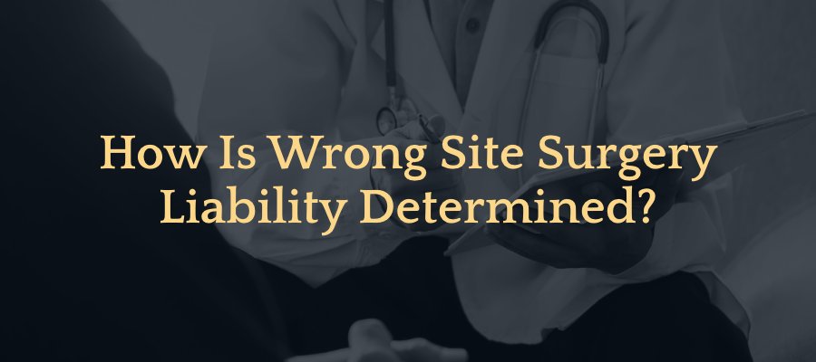 How Is Wrong Site Surgery Liability Determined?