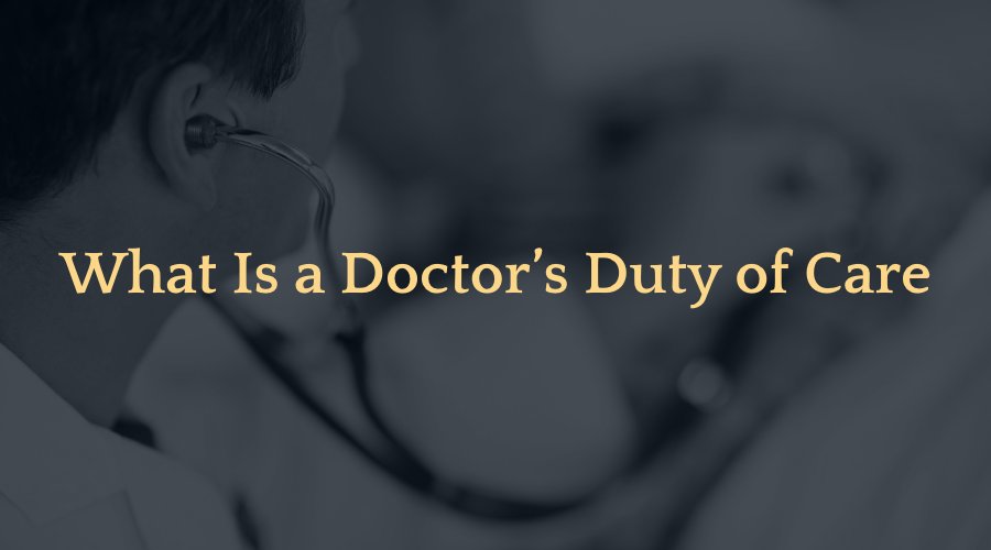 What Is a Doctor’s Duty of Care