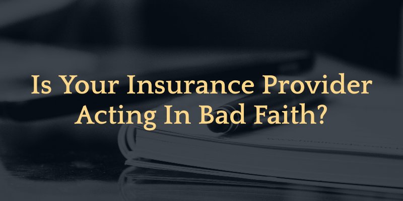 banner that says "is your insurance provider acting in bad faith?"