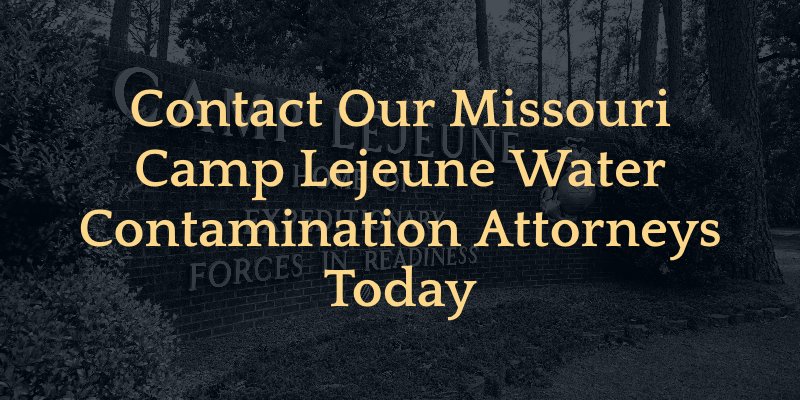 contact a missouri camp lejeune water contamination attorney today 