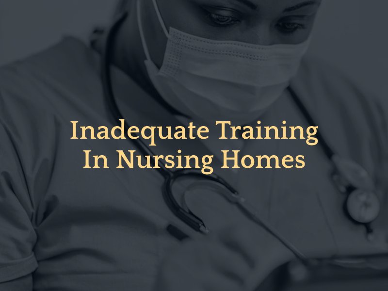 Inadequate Training In Nursing Homes